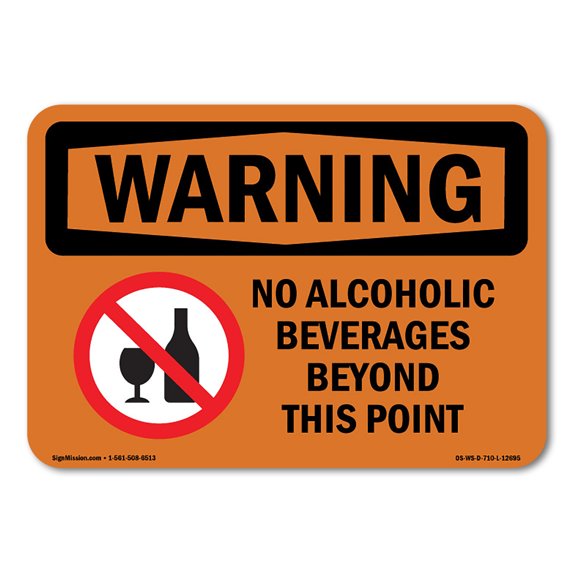OSHA WARNING Sign - No Alcoholic Beverages Beyond This Point | Aluminum Sign | Protect Your Business, Work Site, Warehouse & Shop Area | Made in the USA