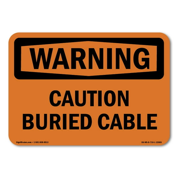 OSHA WARNING Sign - Caution Buried Cable | Plastic Sign | Protect Your Business, Construction Site, Warehouse & Shop Area | Made in the USA