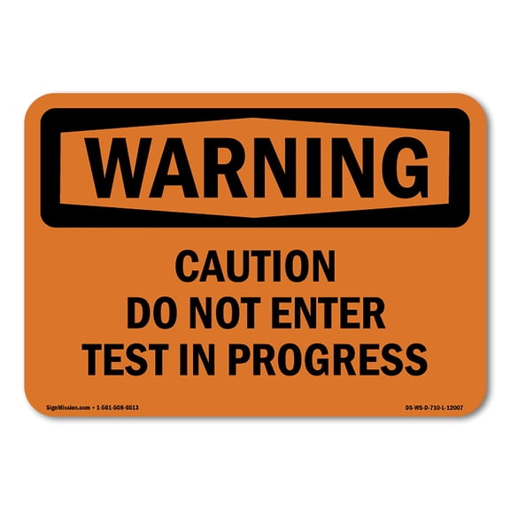 OSHA WARNING Sign - Caution Do Not Enter Test In Progress | Decal | Protect Your Business, Work Site, Warehouse & Shop Area | Made in the USA