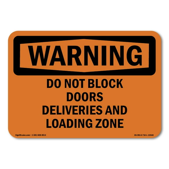 OSHA WARNING Sign - Do Not Block Doors Deliveries And Loading Zone | Plastic Sign | Protect Your Business, Work Site, Warehouse | Made in the USA