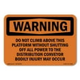 thumbnail image 1 of OSHA WARNING Sign - Do Not Climb Above This Platform Without | Decal | Protect Your Business, Work Site, Warehouse & Shop Area | Made in the USA, 1 of 5