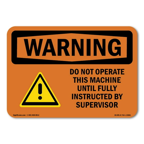 OSHA WARNING Sign - Do Not Operate This Machine Instructed | Plastic Sign | Protect Your Business, Work Site, Warehouse & Shop Area | Made in the USA