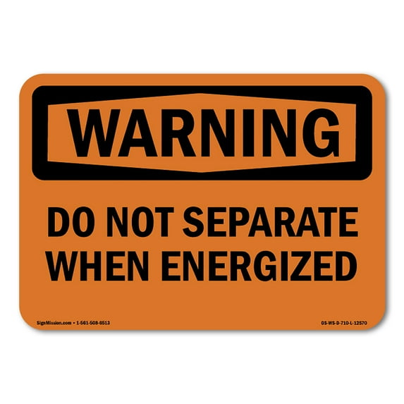 OSHA WARNING Sign - Do Not Separate When Energized | Plastic Sign | Protect Your Business, Construction Site, Warehouse & Shop Area | Made in the USA