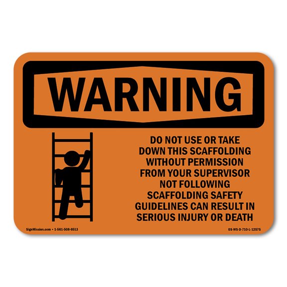 OSHA WARNING Sign - Do Not Use Or Take Down This Scaffolding | Decal | Protect Your Business, Work Site, Warehouse & Shop Area | Made in the USA