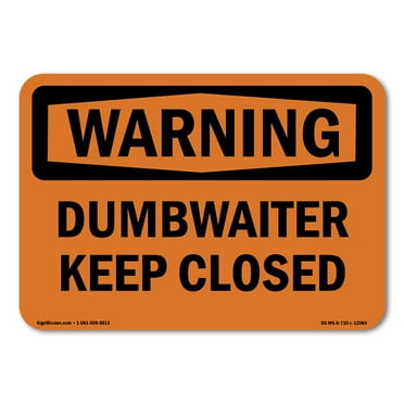 OSHA WARNING Sign - Dumbwaiter Keep Closed | Decal | Protect Your Business, Construction Site, Warehouse & Shop Area | Made in the USA