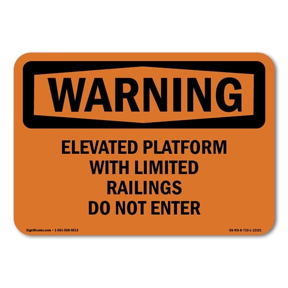 OSHA WARNING Sign - Elevated Platform With Limited Railings | Plastic Sign | Protect Your Business, Work Site, Warehouse & Shop Area | Made in the USA