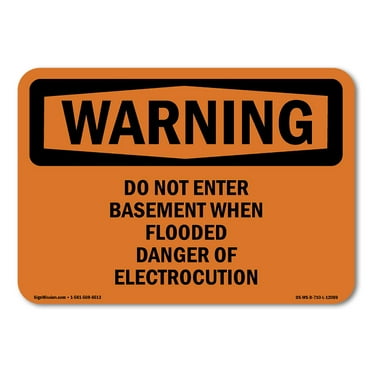 OSHA WARNING Sign - Do Not Enter Basement When Flooded Danger | Plastic Sign | Protect Your Business, Work Site, Warehouse & Shop Area | Made in the USA