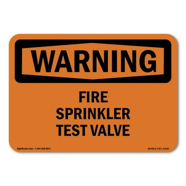 OSHA WARNING Sign - Fire Sprinkler Test Valve | Decal | Protect Your Business, Construction Site, Warehouse & Shop Area | Made in the USA