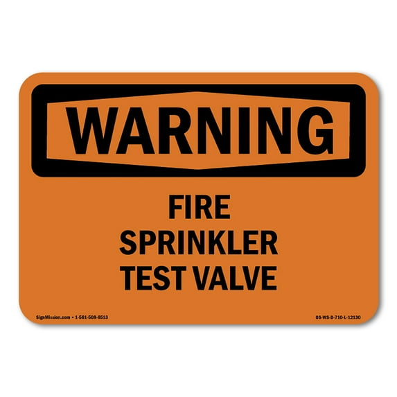 OSHA WARNING Sign - Fire Sprinkler Test Valve | Plastic Sign | Protect Your Business, Construction Site, Warehouse & Shop Area | Made in the USA