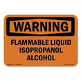 thumbnail image 1 of OSHA WARNING Sign - Flammable Liquid Isopropanol Alcohol | Plastic Sign | Protect Your Business, Work Site, Warehouse & Shop Area | Made in the USA, 1 of 5