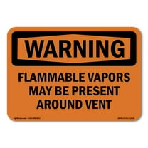 OSHA WARNING Sign - Flammable Vapors May Be Present Around Vent | Decal | Protect Your Business, Work Site, Warehouse & Shop Area | Made in the USA
