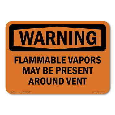OSHA WARNING Sign - Flammable Vapors May Be Present Around Vent | Decal | Protect Your Business, Work Site, Warehouse & Shop Area | Made in the USA