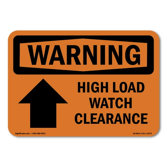 OSHA WARNING Sign - High Load Watch Clearance [Up Arrow] With Symbol | Decal | Protect Your Business, Work Site, Warehouse | Made in the USA
