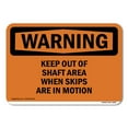 thumbnail image 1 of OSHA WARNING Sign - Keep Out Of Shaft Area When Skips Are In Motion | Decal | Protect Your Business, Work Site, Warehouse | Made in the USA, 1 of 5