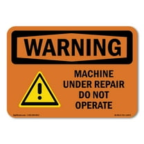 OSHA WARNING Sign - Machine Under Repair Do Not Operate | Plastic Sign | Protect Your Business, Construction Site, Warehouse & Shop Area | Made in the USA