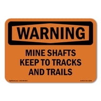 OSHA WARNING Sign - Mine Shafts Keep To Tracks And Trails | Plastic Sign | Protect Your Business, Work Site, Warehouse & Shop Area | Made in the USA