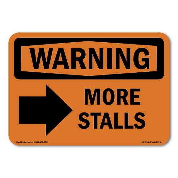 OSHA WARNING Sign - More Stalls [Right Arrow] With Symbol | Plastic Sign | Protect Your Business, Work Site, Warehouse & Shop Area | Made in the USA