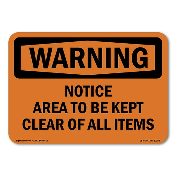 OSHA WARNING Sign - Notice Area To Be Kept Clear Of All Items | Plastic Sign | Protect Your Business, Work Site, Warehouse & Shop Area | Made in the USA