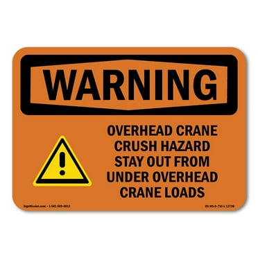 OSHA WARNING Sign - Overhead Crane Crush Hazard | Plastic Sign | Protect Your Business, Construction Site, Warehouse & Shop Area | Made in the USA