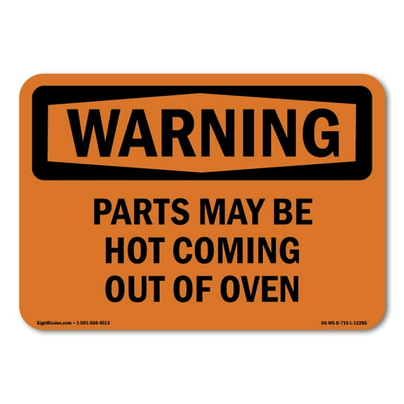 OSHA WARNING Sign - Parts May Be Hot Coming Out Of Oven | Plastic Sign | Protect Your Business, Construction Site, Warehouse & Shop Area | Made in the USA