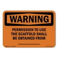 thumbnail image 1 of OSHA WARNING Sign - Permission To Use The Scaffold Obtained | Plastic Sign | Protect Your Business, Work Site, Warehouse & Shop Area | Made in the USA, 1 of 5