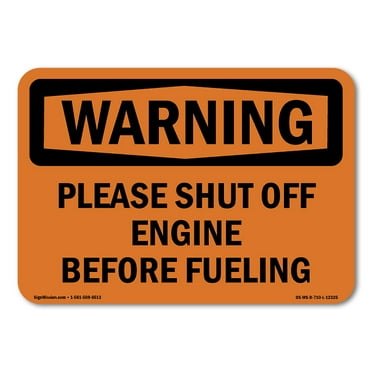 OSHA WARNING Sign - Please Shut Off Engine Before Fueling | Plastic Sign | Protect Your Business, Work Site, Warehouse & Shop Area | Made in the USA