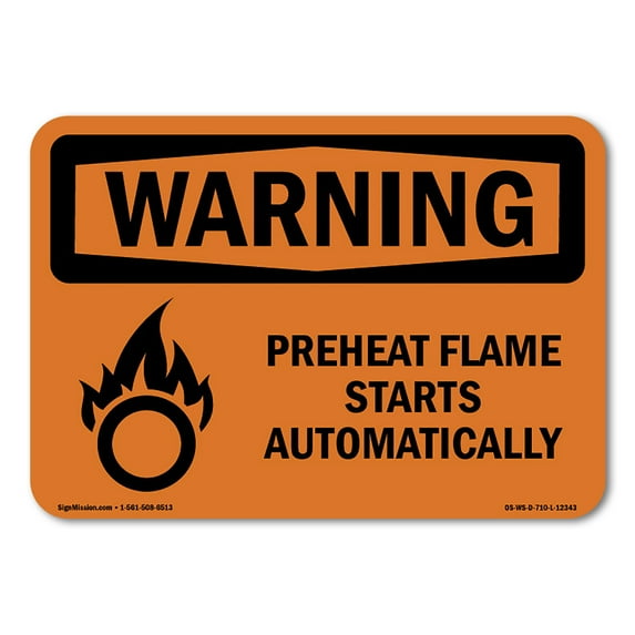 OSHA WARNING Sign - Preheat Flame Starts Automatically With Symbol | Decal | Protect Your Business, Work Site, Warehouse | Made in the USA