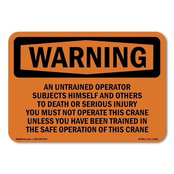 OSHA WARNING Sign - Safe Crane Operation Untrained Operator | Plastic Sign | Protect Your Business, Work Site, Warehouse & Shop Area | Made in the USA