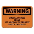 thumbnail image 1 of OSHA WARNING Sign - Sidewalk Closed Ahead Use Sidewalk On Opposite | Decal | Protect Your Business, Work Site, Warehouse | Made in the USA, 1 of 5