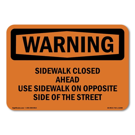 OSHA WARNING Sign - Sidewalk Closed Ahead Use Sidewalk On Opposite | Plastic Sign | Protect Your Business, Work Site, Warehouse | Made in the USA