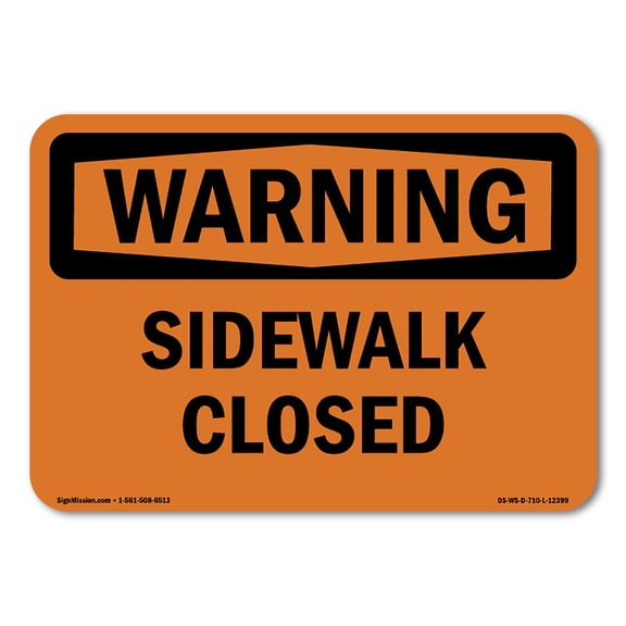 OSHA WARNING Sign - Sidewalk Closed 14" X 10" Rigid Plastic Sign Protect Your Business, Construction Site, Warehouse & Shop Area