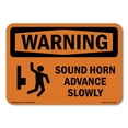thumbnail image 1 of OSHA WARNING Sign - Sound Horn Advance Slowly With Symbol | Decal | Protect Your Business, Work Site, Warehouse & Shop Area | Made in the USA, 1 of 5