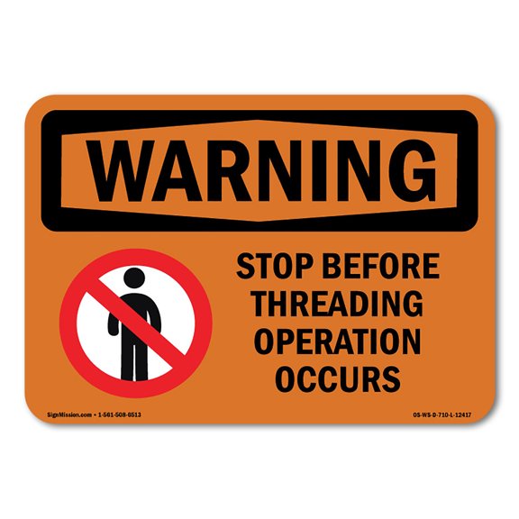 OSHA WARNING Sign - Stop Before Threading Operation Occurs With Symbol | Decal | Protect Your Business, Work Site, Warehouse | Made in the USA