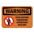 thumbnail image 1 of OSHA WARNING Sign - Stop Before Threading Operation Occurs With Symbol | Plastic Sign | Protect Your Business, Work Site, Warehouse | Made in the USA, 1 of 5