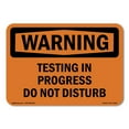 thumbnail image 1 of OSHA WARNING Sign - Testing In Progress Do Not Disturb | Decal | Protect Your Business, Construction Site, Warehouse & Shop Area | Made in the USA, 1 of 5