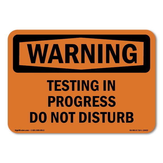 OSHA WARNING Sign - Testing In Progress Do Not Disturb | Decal | Protect Your Business, Construction Site, Warehouse & Shop Area | Made in the USA