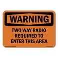 thumbnail image 1 of OSHA WARNING Sign - Two Way Radio Required To Enter This Area | Decal | Protect Your Business, Work Site, Warehouse & Shop Area | Made in the USA, 1 of 5