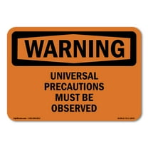 OSHA WARNING Sign - Universal Precautions Must Be Observed | Plastic Sign | Protect Your Business, Work Site, Warehouse & Shop Area | Made in the USA