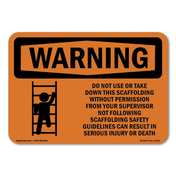 OSHA WARNING Sign - Do Not Use Or Take Down This Scaffolding | Plastic Sign | Protect Your Business, Work Site, Warehouse & Shop Area | Made in the USA