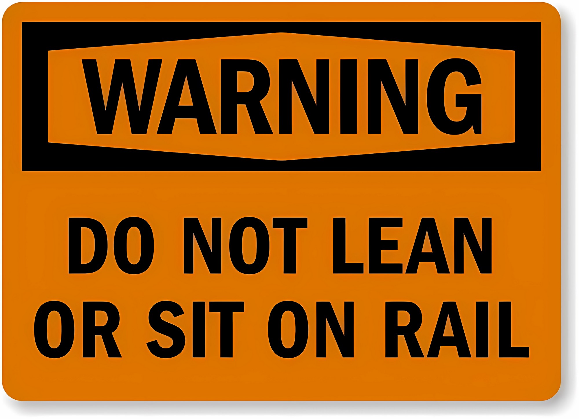 OSHA Warning Do Not Lean Or Sit On Rail Sign - 8"x12" Metal Warning ...