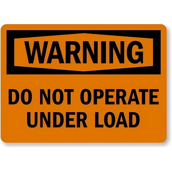 OSHA Warning Do Not Operate Under Load Sign - 8"x12" Metal Warning Sign, for Wall or Fence