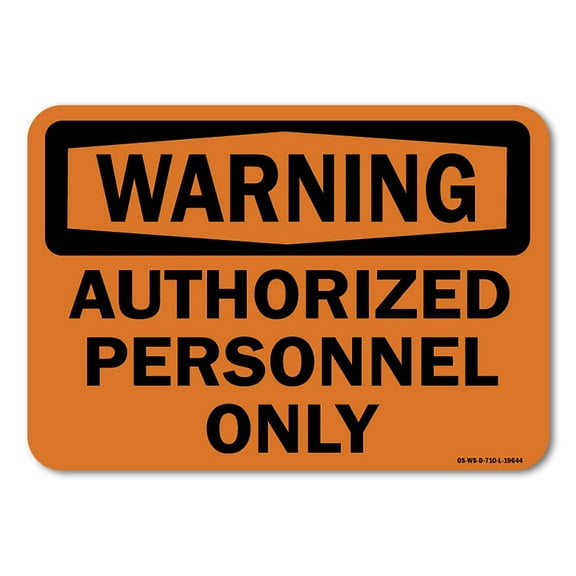 OSHA Warning Sign - Authorized Personnel Only | Plastic Sign | Protect Your Business, Work Site, Warehouse & Shop Area |  Made in the USA
