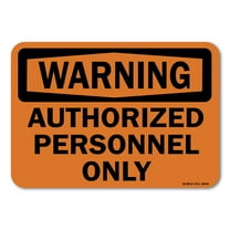 OSHA Warning Sign - Authorized Personnel Only | Plastic Sign | Protect Your Business, Work Site, Warehouse & Shop Area | Made in the USA