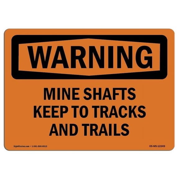 OSHA Warning Sign - Mine Shafts Keep to Tracks & Trails