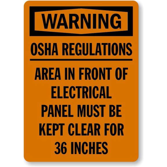 OSHA Warning Sign: OSHA Regulations - Area In Front of Electrical Panel Must Be Kept Clear For 36 Inches Man Cave Garage Shop Bar Restaurant Home Decor Metal Sign, 12" x 8"