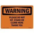 thumbnail image 1 of OSHA Warning Sign - Please Do Not Sit, Stand or Climb Here Thank You, 1 of 1