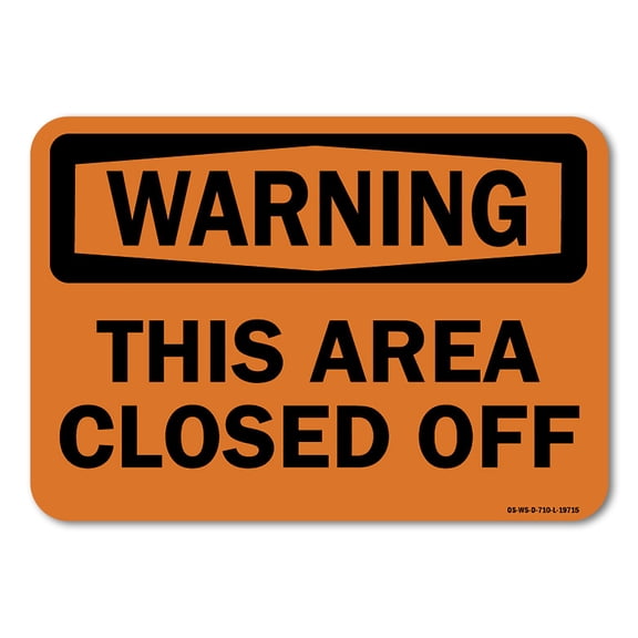 OSHA Warning Sign - This Area Closed Off | Plastic Sign | Protect Your Business, Work Site, Warehouse & Shop Area |  Made in the USA