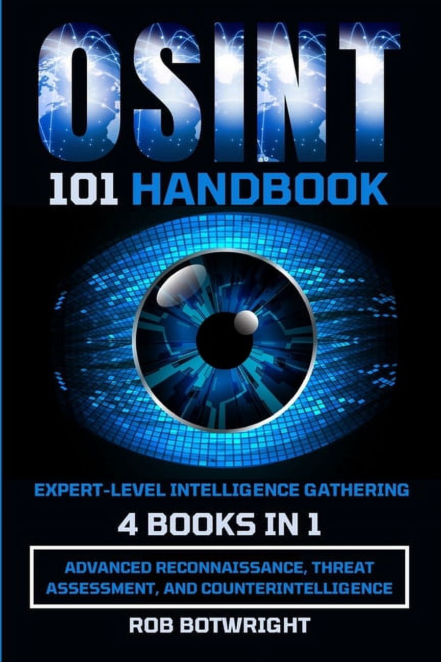 OSINT 101 Handbook: Advanced Reconnaissance, Threat Assessment, And ...