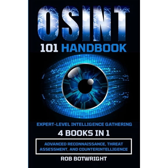 OSINT 101 Handbook: Advanced Reconnaissance, Threat Assessment, And Counterintelligence, (Paperback)