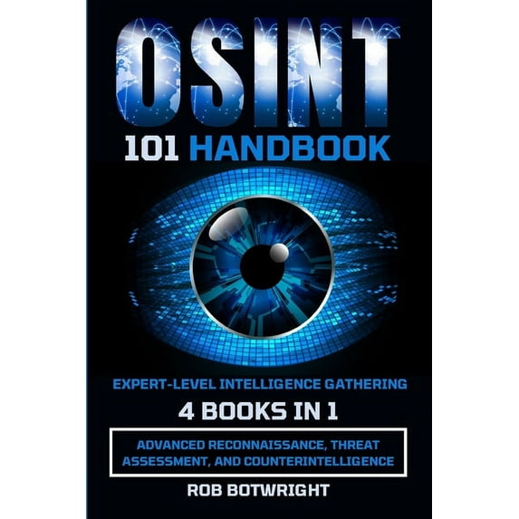 OSINT 101 Handbook: Advanced Reconnaissance, Threat Assessment, And Counterintelligence, (Paperback)